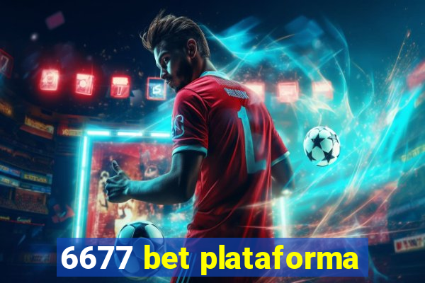 6677 bet plataforma